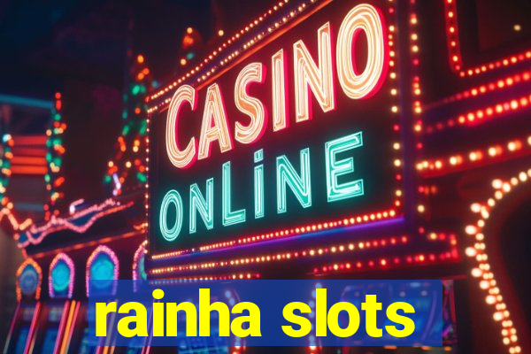 rainha slots